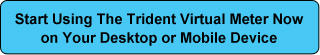 Start Using The Trident Virtual Meter Now